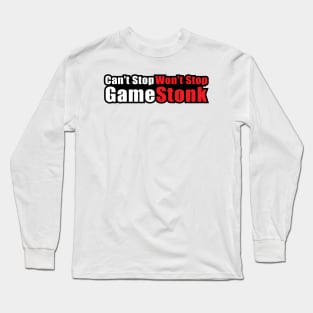 Can't Stop Won't Stop Gamestonk Long Sleeve T-Shirt